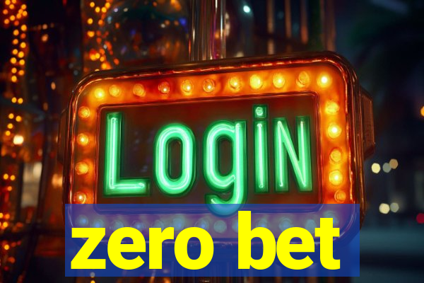 zero bet